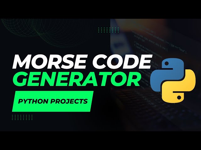 Python Dictionary Morse Code Generator Tutorial | Convert English Words to Morse Code