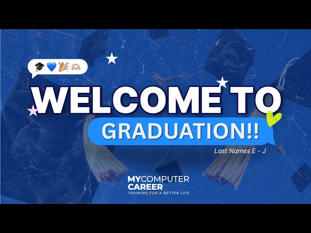 MyComputerCareer June 2026 - Virtual Graduation: E - J