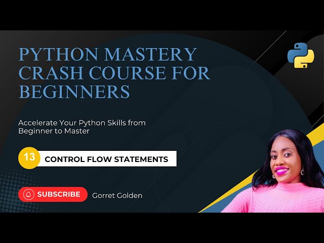 Python Mastery Crash Course for Beginners | Control Flow Statements