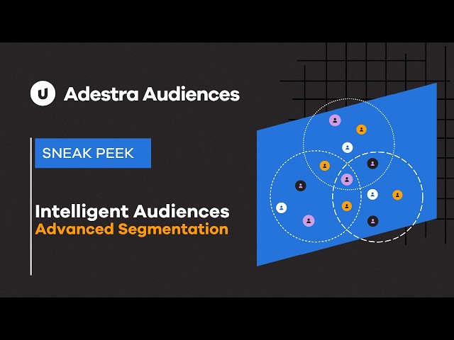 Advanced Segmentation & Audience Intelligence | Adestra Audiences Demo Sneak Peek