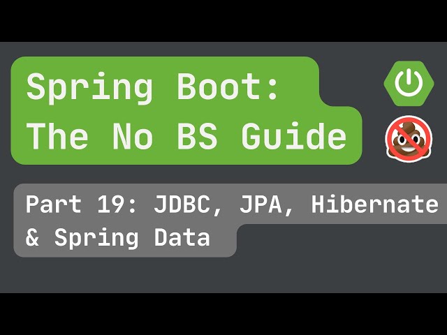 Spring Boot pt. 19: JDBC, JPA, Hibernate & Spring Data explained