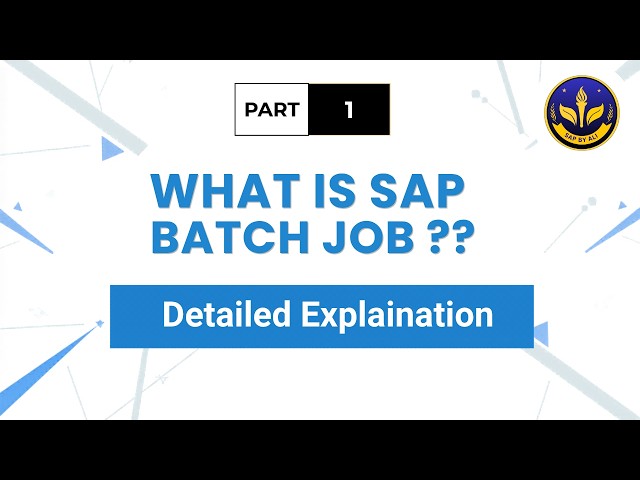 Batch Jobs in SAP Explained in Detail | How They Work, When to Use Them | SM36, SM37