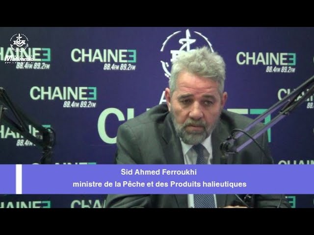 Sid Ahmed Ferroukhi ministre de la Pêche et des Produits halieutiques
