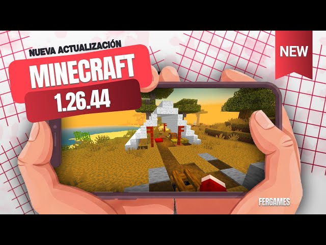 MINECRAFT 26.44 LATEST VERSION for ANDROID 2026