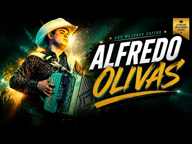 ALFREDO OLIVAS 🎸 Sus Mejores Éxitos - Lo Mejor De Alfredo Olivas Mix