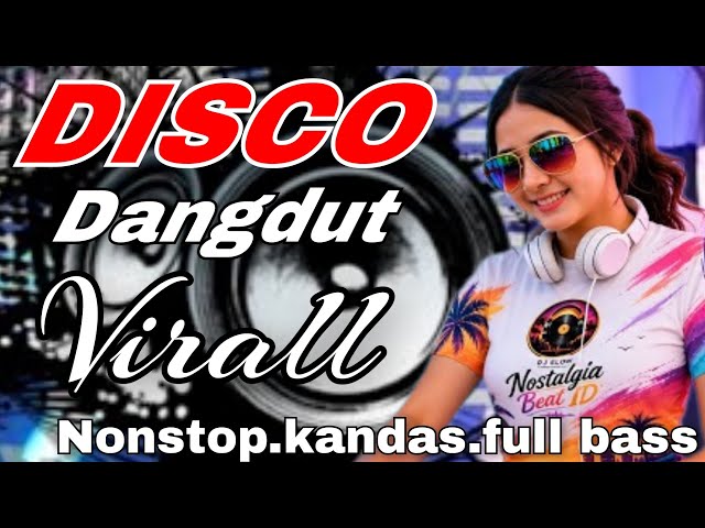 DISCO DANGDUT VIRALL NONSTOP - KANDAS - DISCO FULL BASS TERBARU 2026 