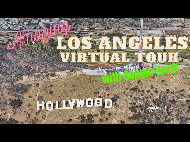 Amazing Los Angeles virtual tour with Google earth