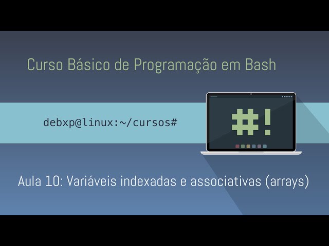 CBPB - 10 - Variáveis indexadas e associativas (arrays)