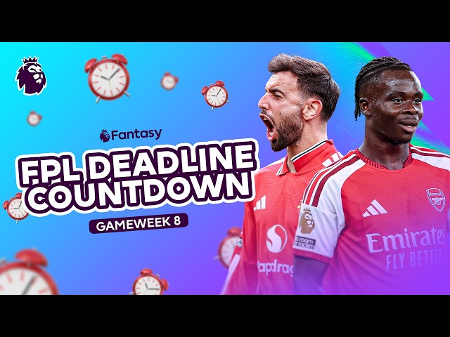 FPL Deadline Countdown | Last-Minute Advice | GW8