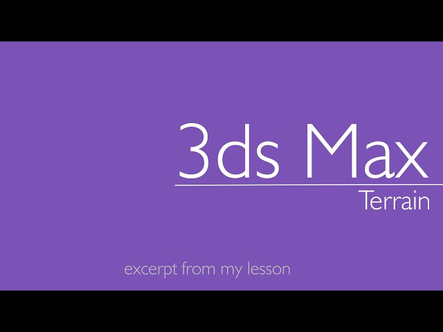 3ds Max: TERRAIN excerpt from my online lesson