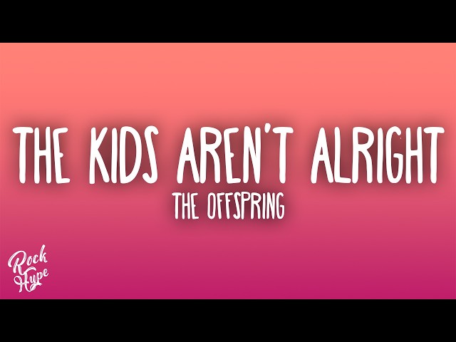 The Offspring - The Kids Aren't Alright