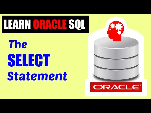 Learn Oracle SQL : The SELECT Statement in its Simplest Form