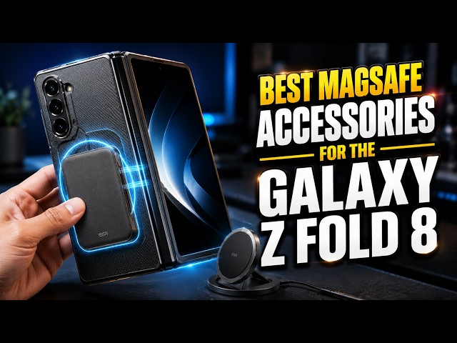 Top 7 Best MagSafe Accessories For The Galaxy Z Fold 8!