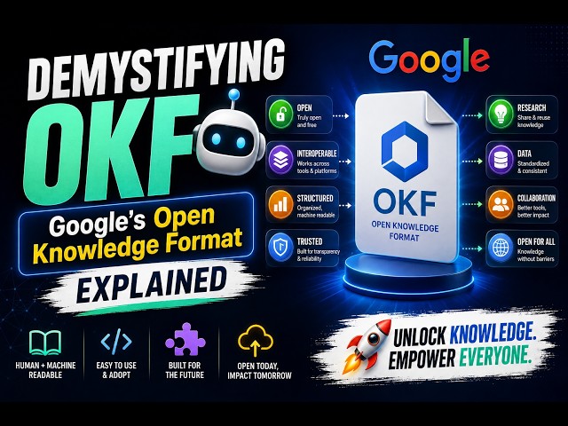 Demystifying OKF 🤖 | Google’s Open Knowledge Format Explained