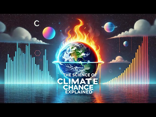 Climate Change Explained: The Science Behind Our Planet’s Crisis in 3 Minutes