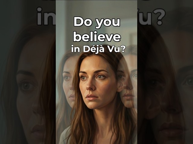 Why Does Déjà Vu Happen?