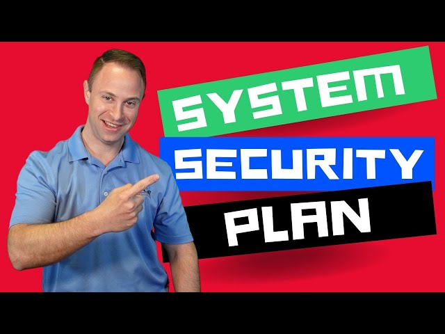 Learn What A System Security Plan Is And Why You Need One