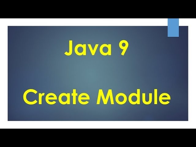 #3 Java 9 |  How to create a Module?