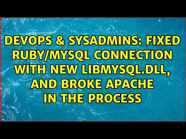 Fixed ruby/mysql connection with new libmysql.dll, and broke Apache in the process