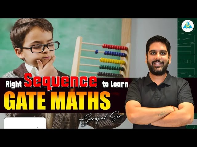 Right Sequence to Learn GATE Maths #gcsir
