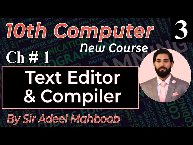 Text Editor and Compiler | 10th class computer science new book chapter 1