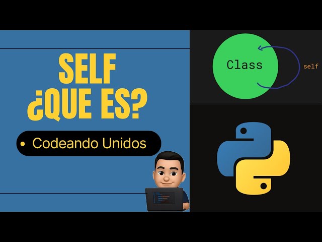 ¿Qué es self en Python? Explicado fácil y sin enredos 🐍