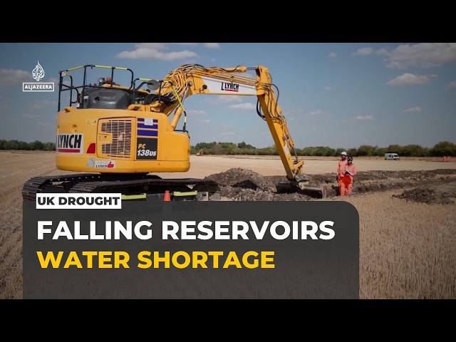 UK faces severe drought as reservoir levels fall