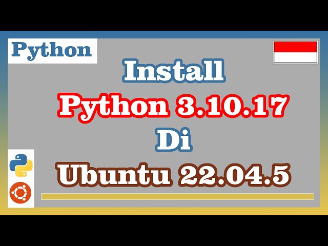 Install Python 3.10.17 on Ubuntu 22.04.5