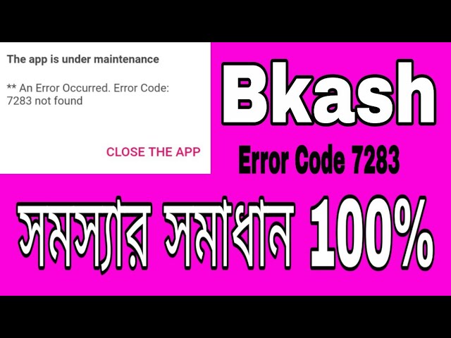 Bkash Error Code 7283 Problem solved.bkash login problem solved with proof.