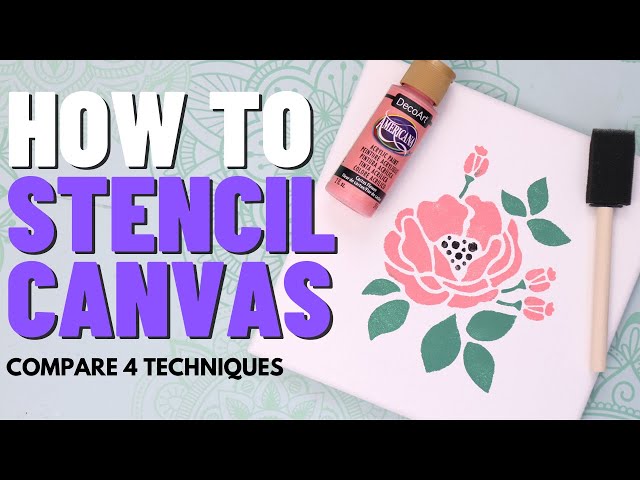 How to Stencil on Canvas - Compare 4 Methods