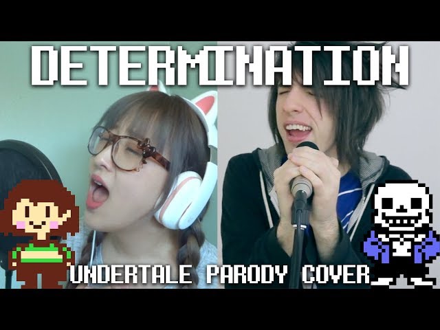 【Undertale】Determination (Parody of Irresistible by Fall Out Boy) By OR3O & Jordan Sweeto