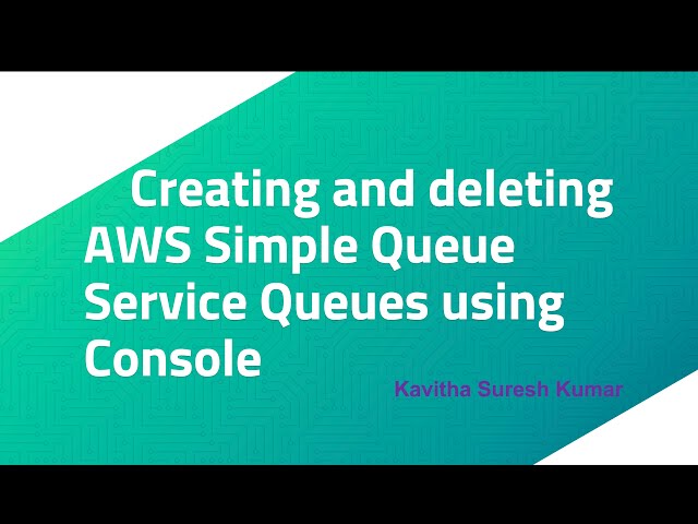 Creating and deleting AWS Simple Queue Service Queues using Console