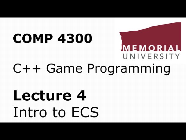 COMP4300 - Game Programming - Lecture 04 - Intro to ECS in C++ (Entities, Components, Systems)