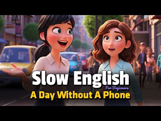 My Day Without A Phone | Easy English Listening Practice (A2 Level)