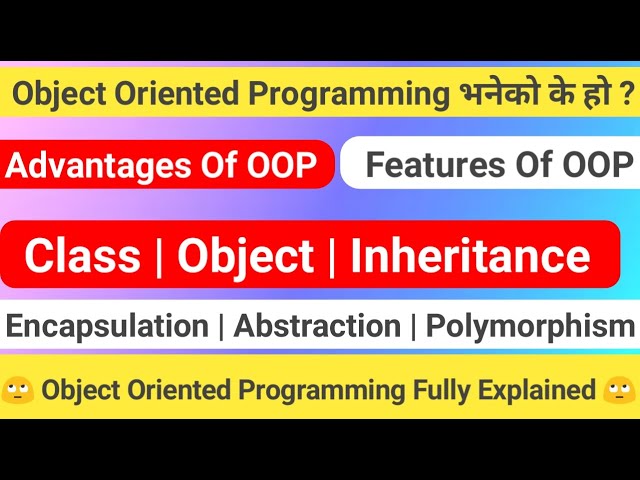 What Is Object Oriented Programming (OOP) | Advantages Of OOP | Features/Class Vs Object [In Nepali]