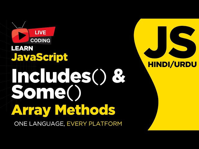 JavaScript Includes() & Some() Methods in Array - Hindi/Urdu Tutorial