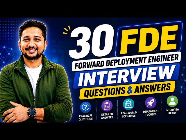 30 FDE Interview Questions & Answers | Forward Deployed Engineer Interview