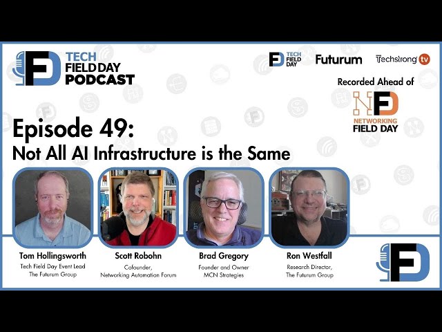 Not All AI Infrastructure is the Same - Tech Field Day Podcast