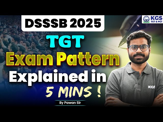 DSSSB TGT Maths Exam Pattern Explained in 5 Minutes | DSSSB Full Details | Pawan Sir | KGS TGT & PGT