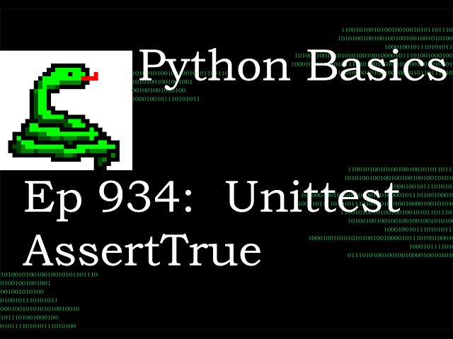 Python Basics Tutorial Unittest Assert True || Unittest Module Series