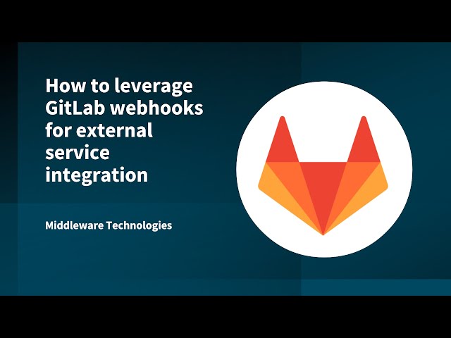 How to leverage GitLab webhooks for external service integration