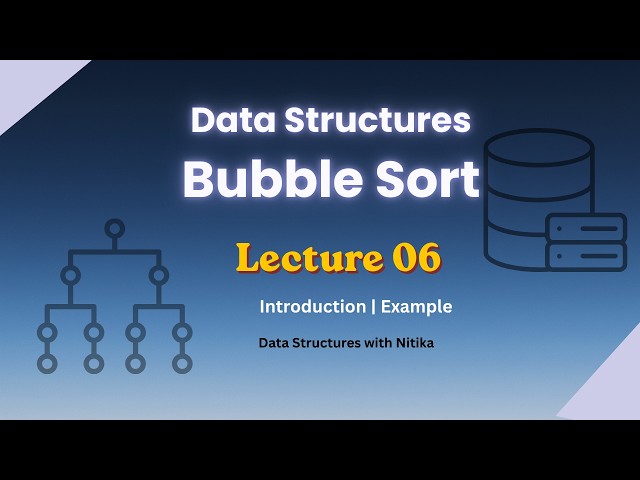 Data Structures | L06 | Bubble Sort | Sorting Technique
