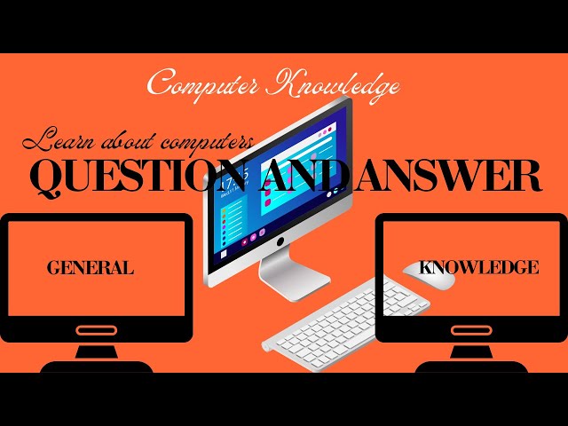 [Computer Knowledge - Simple Question and Answer] [General Knowledge]