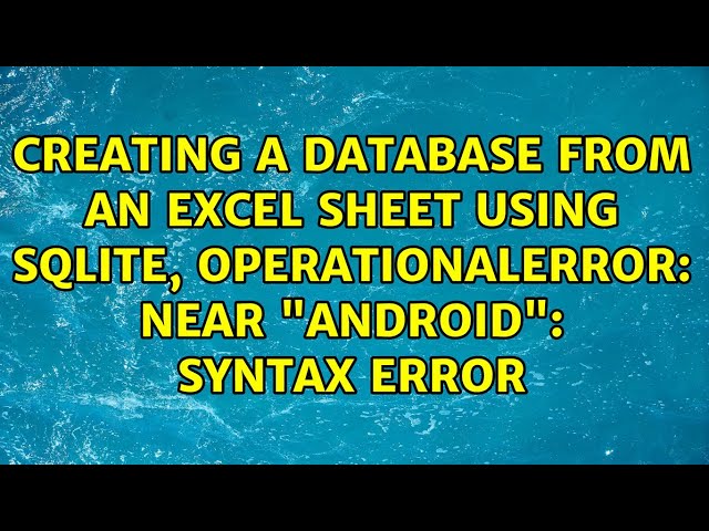 near "Android": syntax error