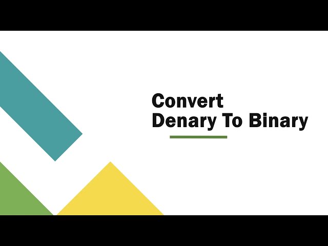 Convert denary to binary