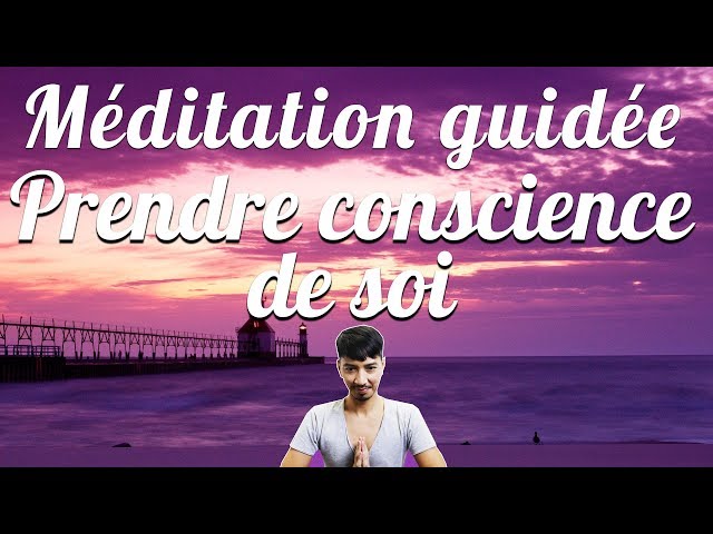 🙏🏽[MÉDITATION GUIDÉE] PRENDRE CONSCIENCE DE SOI - Kéthara