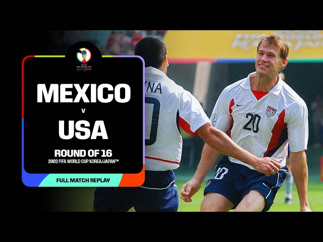 FULL MATCH: Mexico v USA | 2002 FIFA World Cup
