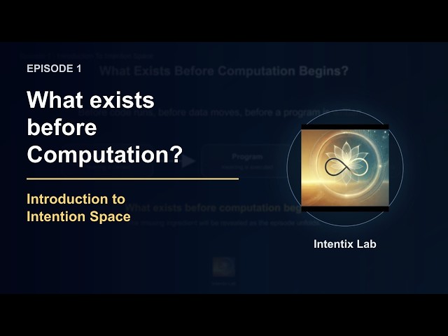 Inroduction To Intention Space - Episode 1