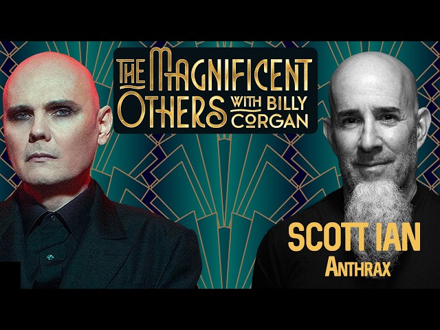 Scott Ian | The Magnificent Others with Billy Corgan