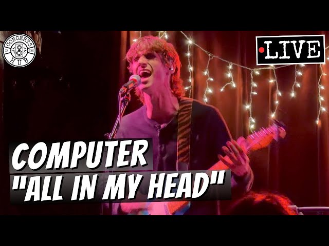 Computer "All in my Head" LIVE